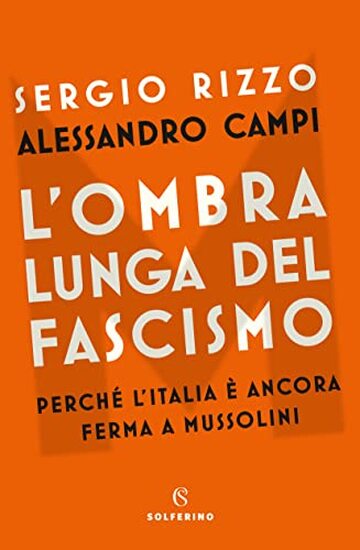 L'ombra lunga del fascismo: Perché l'Italia è ancora ferma a Mussolini